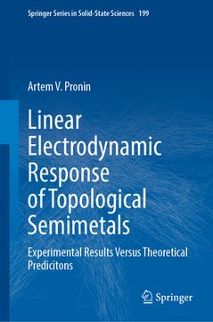 portada Linear Electrodynamic Response of Topological Semimetals: Experimental Results Versus Theoretical Predicitons (en Inglés)