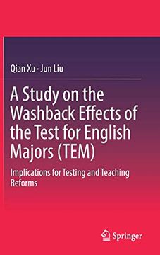 portada A Study on the Washback Effects of the Test for English Majors (Tem): Implications for Testing and Teaching Reforms (in English)