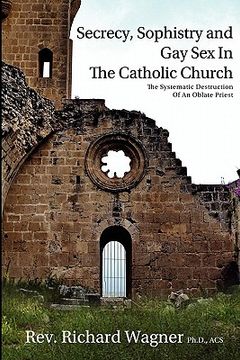 portada secrecy, sophistry and gay sex in the catholic church (en Inglés)