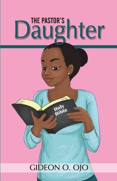 portada The Pastor's Daughther: Christian Friendship Story with moral lessons and Teen girls, YA with identity issues, Christian Book for raising Girl (in English)