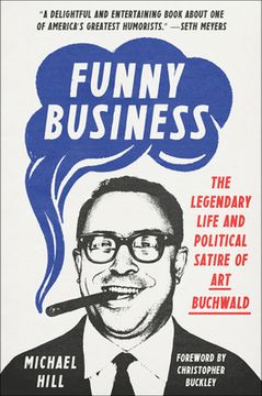portada Funny Business: The Legendary Life and Political Satire of art Buchwald (in English)