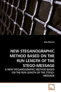 portada new steganographic method based on the run length of the stego-message (en Inglés)
