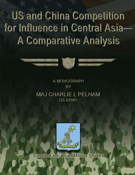 portada US and China Competition for Influence in Central Asia- A Comparative Analysis (in English)