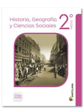 portada Historia, Geografía y Ciencias Sociales 2º Medio - Proyecto Saber Hacer