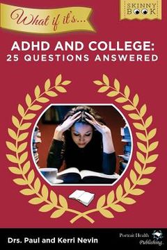 portada what if it's adhd and college: 25 questions answered (en Inglés)