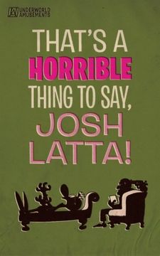 portada That's a Horrible Thing to Say, Josh Latta!