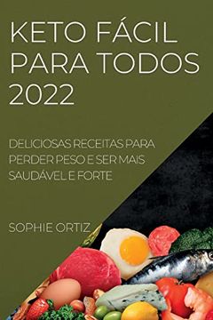 portada Keto Fácil Para Todos 2022: Deliciosas Receitas Para Perder Peso e ser Mais Saudável e Forte (en Portugués)