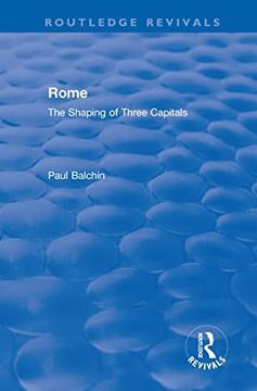 portada Rome: The Shaping of Three Capitals (Routledge Revivals) (en Inglés)