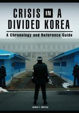 portada Crisis in a Divided Korea: A Chronology and Reference Guide (in English)