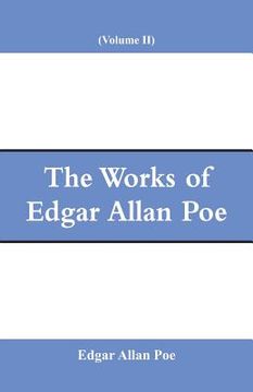 portada The Works of Edgar Allan Poe (Volume II) (en Inglés)