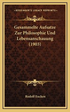 portada Gesammelte Aufsatze Zur Philosophie Und Lebensanschauung (1903) (en Alemán)