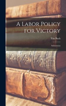 portada A Labor Policy for Victory: Submission (en Inglés)