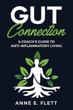portada Gut Connection: A Coach's Guide to Anti-Inflammatory Living (en Inglés)
