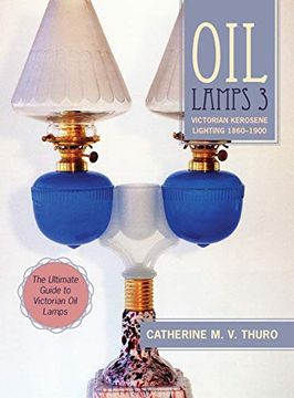 portada Oil Lamps 3: Victorian Kerosene Lighting 1860-1900 (en Inglés)