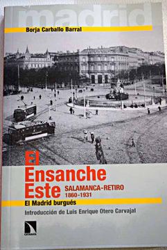 portada El Ensanche Este : Salamanca-Retiro 1860-1931 : el Madrid burgués