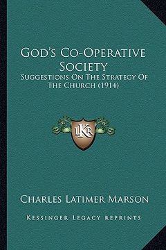 portada god's co-operative society: suggestions on the strategy of the church (1914) (en Inglés)