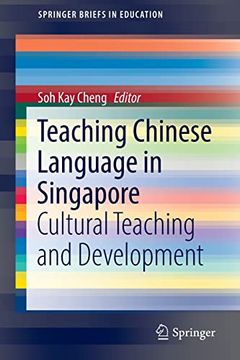 portada Teaching Chinese Language in Singapore: Cultural Teaching and Development (en Inglés)