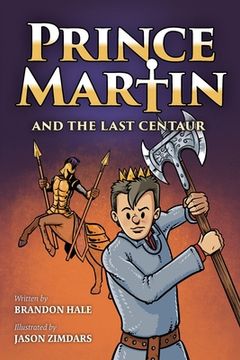 portada Prince Martin and the Last Centaur: A Tale of Two Brothers, a Courageous Kid, and the Duel for the Desert (Grayscale Art Edition) (en Inglés)