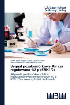 portada Sygnal pozakomórkowy Kinaza regulowana 1/2 p (ERK1/2) (en Polaco)
