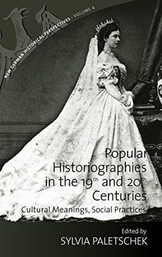 portada Popular Historiographies in the 19Th and 20Th Centuries: Cultural Meanings, Social Practices (New German Historical Perspectives) (en Inglés)