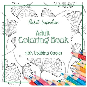 portada Adult Coloring Book With Uplifting Quotes: Pocket Inspiration (en Inglés)