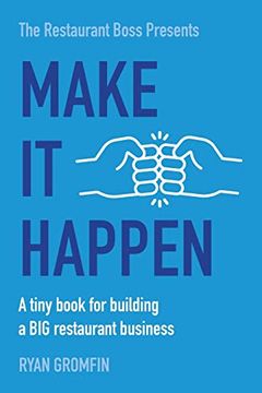 portada Make It Happen: A tiny book for building a BIG restaurant business (en Inglés)