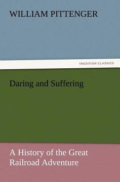 portada daring and suffering: a history of the great railroad adventure (in English)