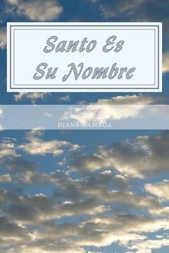 portada Santo Es Su Nombre: Toda la Gloria, Es solo para El (in Spanish)