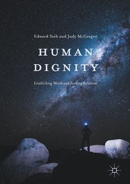 portada Human Dignity: Establishing Worth and Seeking Solutions (en Inglés)
