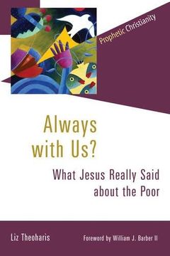 portada Always with Us?: What Jesus Really Said about the Poor (Prophetic Christianity Series (PC)) (in English)