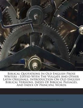 portada Biblical Quotations in Old English Prose Writers: Edited with the Vulgate and Other Latin Originals, Introduction on Old English Biblical Versions, In