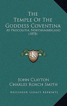 portada the temple of the goddess coventina: at procolitia, northumberland (1878) (en Inglés)