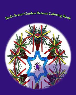 portada Bud's Secret Garden Retreat: The Ultimate Adult Coloring Book (en Inglés)