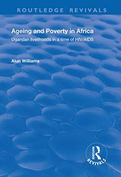 portada Ageing and Poverty in Africa: Ugandan Livelihoods in a Time of HIV/AIDS (in English)