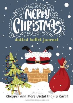 portada Merry Christmas Dotted Bullet Journal: Cheaper and More Useful than a Card!: Medium A5 - 5.83X8.27 (in English)