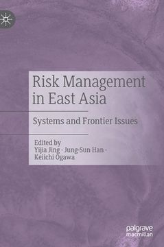 portada Risk Management in East Asia: Systems and Frontier Issues (in English)