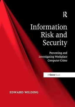 portada Information Risk and Security: Preventing and Investigating Workplace Computer Crime