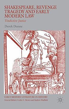 portada Shakespeare, Revenge Tragedy and Early Modern Law: Vindictive Justice (Early Modern Literature in History) (in English)