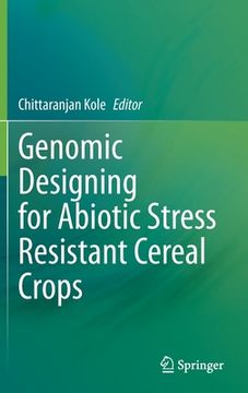 portada Genomic Designing for Abiotic Stress Resistant Cereal Crops (en Inglés)