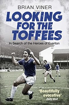 portada Looking for the Toffees: In Search of the Heroes of Everton