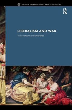portada Liberalism and War: The Victors and the Vanquished (en Inglés)