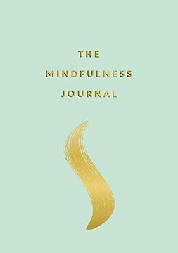 portada The Mindfulness Journal: Tips and Exercises to Help you Find Peace in Every day (Journals) (en Inglés)