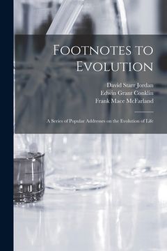 portada Footnotes to Evolution: a Series of Popular Addresses on the Evolution of Life (en Inglés)