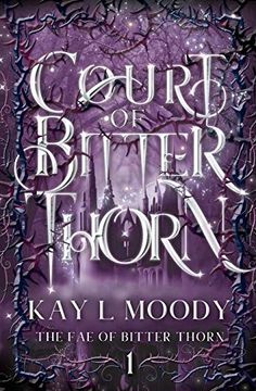 portada Court of Bitter Thorn: 1 (The fae of Bitter Thorn) (en Inglés)