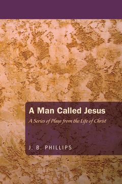 portada a man called jesus: a series of plays from the life of christ (in English)