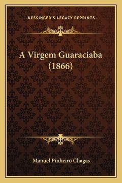 portada A Virgem Guaraciaba (1866) (in Portuguese)