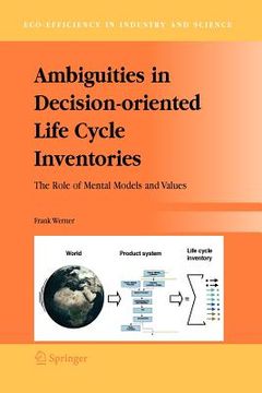 portada ambiguities in decision-oriented life cycle inventories: the role of mental models and values (en Inglés)