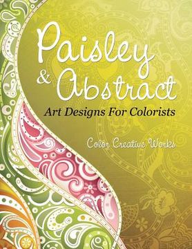 portada Paisley & Abstract Art Designs For Colorists (en Inglés)