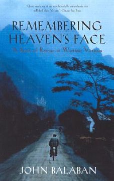 portada remembering heaven's face: a story of rescue in wartime vietnam (en Inglés)
