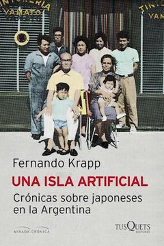 portada Una Isla Artificial Cronicas Sobre Japoneses en la Argentina